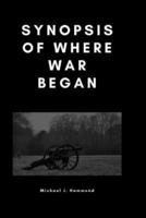 Synopsis of Where War Began