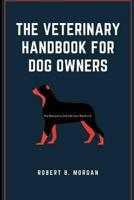 The Veterinary Handbook for Dog Owners