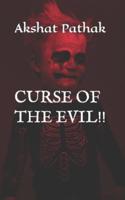 CURSE OF THE EVIL!!