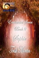 Enchanted Series Book 2 Sophie