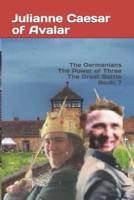 The Germanians The Power of Three The Great Battle Book