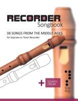Recorder Songbook - 38 Songs from the Middle Ages