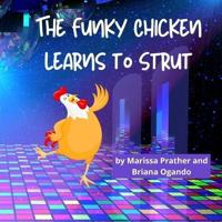 The Funky Chicken Learns to Strut