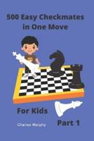 500 Easy Checkmates in One Move for Kids, Part 1: Chess Puzzles for Kids