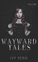 Wayward Tales: Volume 1