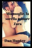 Mia moglie, la sorella minore Zara