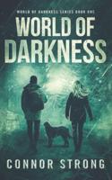 World of Darkness: A Post-Apocalyptic EMP Survival Thriller (World Of Darkness Series Book 1)