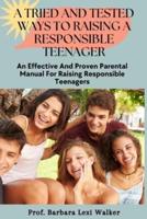 A Tried and Tested Ways to Raising a Responsible Teenager