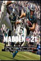 MADDEN NFL 21 Complete guide and walkthrough: Tips, Tricks, and Strategies