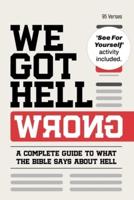 We Got Hell WRONG: A Complete Guide To What The Bible Says About Hell