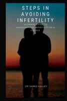 Steps in avoiding infertility: Ultimate guide to avoid/handle infertility as a couple
