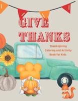 Give Thanks: Thanksgiving Coloring and Activity Book for Kids