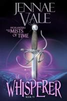 The Whisperer: Highlanders from the Mists of Time