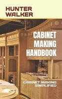 Cabinet Making Handbook