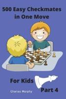 500 Easy Checkmates in One Move for Kids, Part 4: Chess Puzzles for Kids