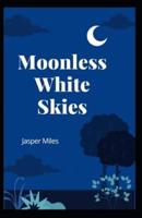 Moonless White Skies