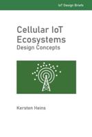 Cellular IoT Ecosystems - Design Concepts