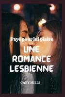 Payé pour lui plaire : Une romance lesbienne