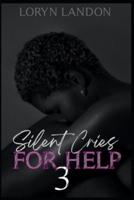 Silent Cries For Help 3 : THE FINALE