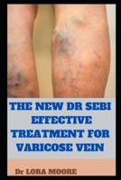 THE NEW DR SEBI  EFFECTIVE TREATMENT FOR  VARICOSE VEIN