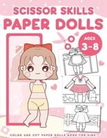 Scissor Skills Paper Dolls: Paper Dolls Color and Cut  Activity Fashion Book for Kids ages 3-8