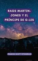 Rags Martin-Jones Y El Príncipe De G-Les