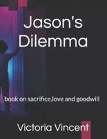 Jason's Dilemma: book on sacrifice,love and goodwill