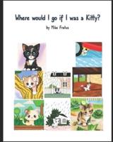 Where would I go if I was a Kitty?