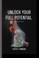 UNLOCK YOUR FULL POTENTIAL : Committing the process