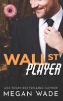 Wall St. Player: a Billionaire/BBW Romance