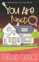 You Are Next: A Contemporary Romantic Cozy Mystery