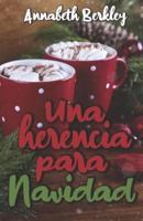 Una herencia para Navidad: (Novela romántica de Navidad)