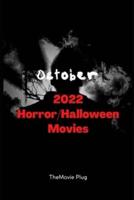 October 2022 Horror/ Halloween Movie