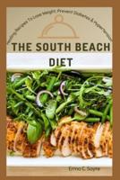 THE SOUTH BEACH DIET: Healing Recipes To Lose Weight, Prevent Diabetes & Hypertension