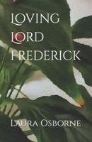 Loving Lord Frederick