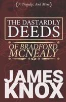The Dastardly Deeds Of Bradford McNealy