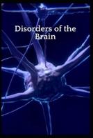Disorders of the Brain: Disorders of the brain and nervous system