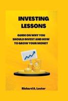 INVESTING LESSONS:  guide on why you should invest and how to grow your money