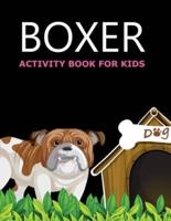 Boxer Activity Book For Kids: Boxer Coloring Book For Kids Ages 4-12