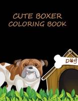 Cute Boxer Coloring Book: Boxer Coloring Book For Kids