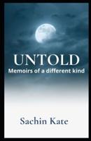 Untold: Memoirs Of A Different Kind