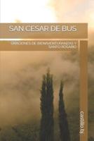 SAN CESAR DE BUS : ORACIONES DE BIENAVENTURANZAS  Y SANTO ROSARIO