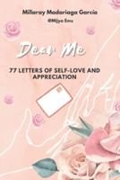 Dear Me : 77 letters of self -love and appreciation
