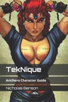 TekNique: Antihero Character Guide