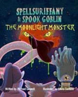 Spellsuriffany & Spook Goblin: The Moonlight Monster