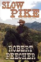 Slow Pike: A Western Frontier Adventure