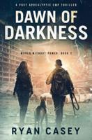 Dawn of Darkness: A Post Apocalyptic EMP Thriller