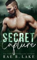 Secret Capture: An Outlaw Mountain Man Romantic Suspense