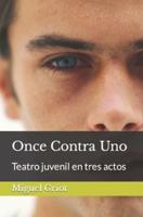 Once Contra Uno: Teatro juvenil en tres actos