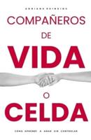 Compañeros de vida o celda: Cómo aprendí a amar sin controlar